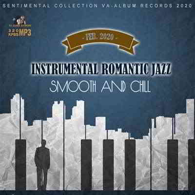 Instrumental Romantic Jazz: Smooth And Chill 2020 торрентом