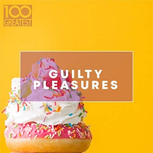 100 Greatest Guilty Pleasures: Cheesy Pop Hits 2020 торрентом