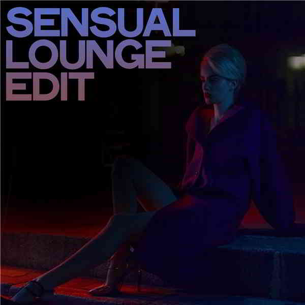Sensual Lounge Edit 2020 торрентом