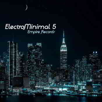 Electrominimal 5 [Empire Records] 2020 торрентом