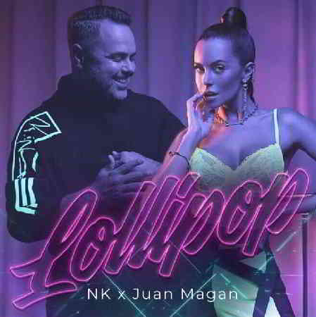 NK x Juan Magan - Lollipop [клип] 2020 торрентом