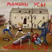 Мамины усы - Wonderful Life 2020 торрентом