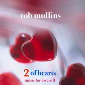 Rob Mullins - 2 of Hearts 2020 торрентом