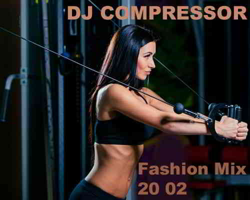Dj Compressor - Fashion Mix 20 02 2020 торрентом
