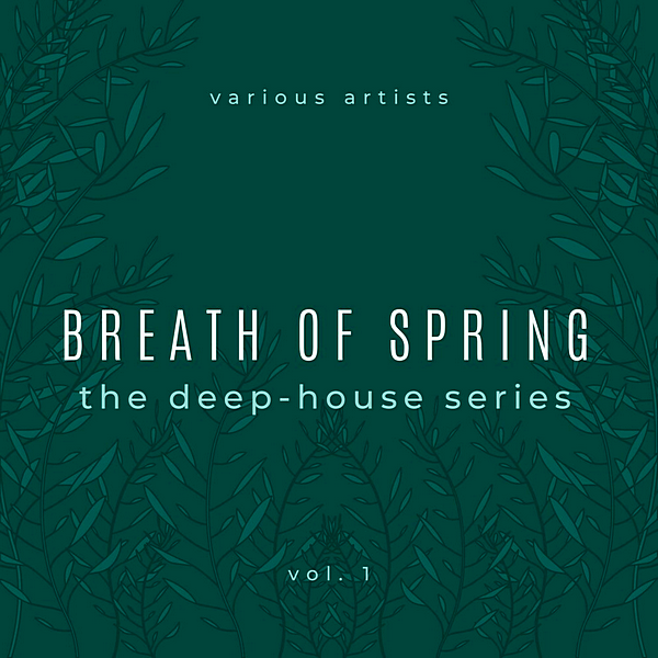 Breath Of Spring [The Deep House Series] Vol.1 2020 торрентом