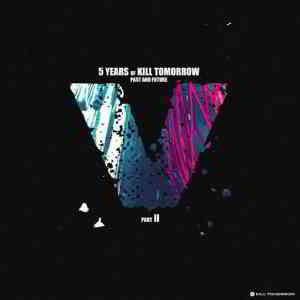 5 Years of Kill Tomorrow, Pt. II 2020 торрентом