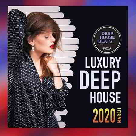 Luxury Deep House: Beats Session 2020 торрентом
