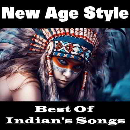 New Age Style - Best Of Indian's Songs 2020 торрентом