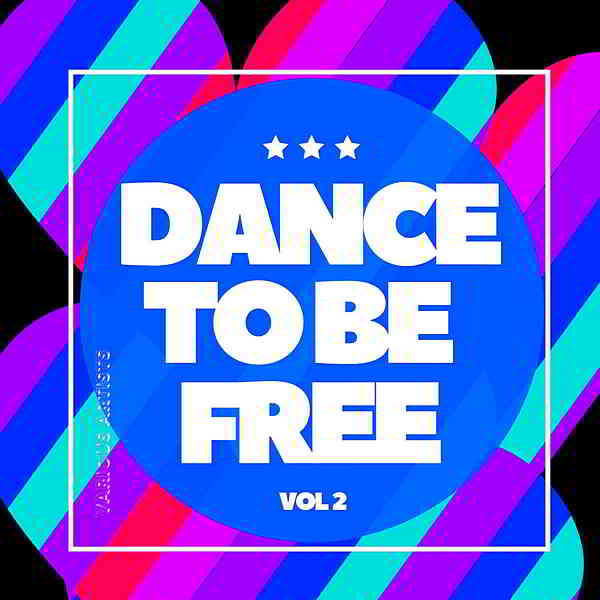 Dance To Be Free Vol.2 2020 торрентом