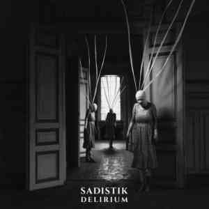 Sadistik - Delirium 2020 торрентом