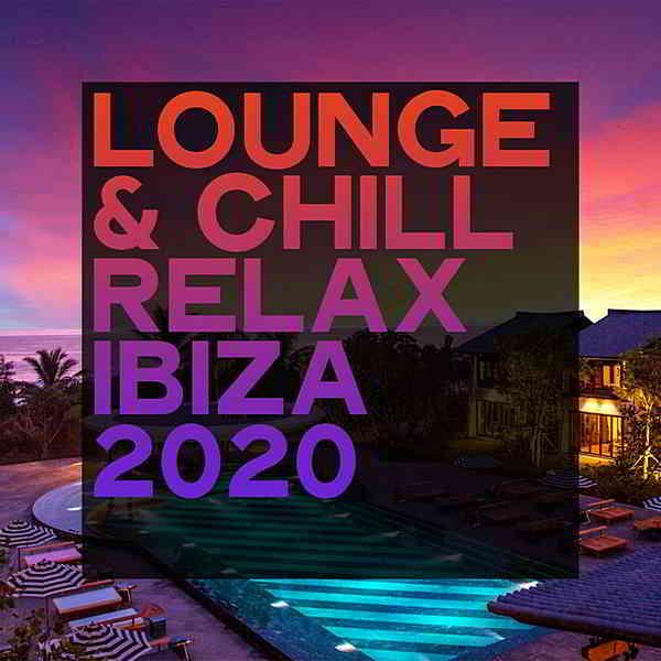 Lounge & Chill Relax Ibiza 2020 2020 торрентом