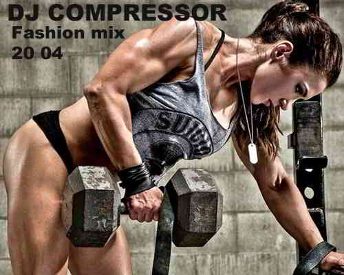 Dj Compressor - Fashion Mix 20 04