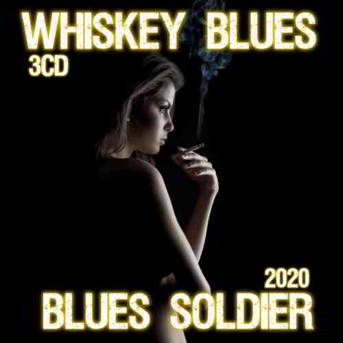 Whiskey Blues - Blues Soldier 3CD 2020 торрентом