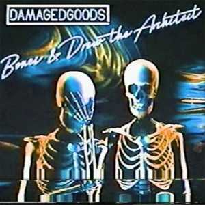 Bones & Drew The Architect - DamagedGoods