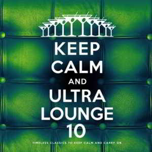 Keep Calm and Ultra Lounge 10 2020 торрентом