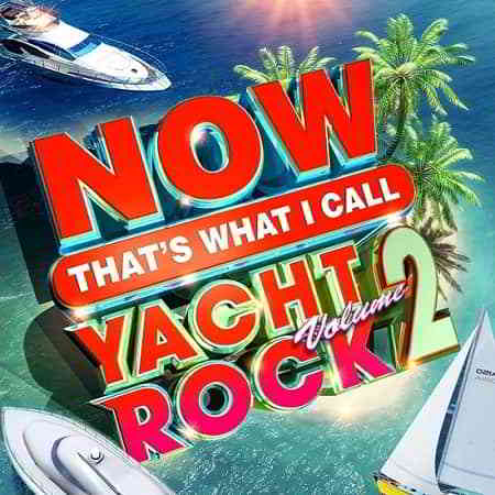 NOW That's What I Call Yacht Rock Volume 2 2020 торрентом