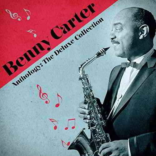 Benny Carter - Anthology: The Deluxe Collection (Remastered) 2020 торрентом