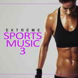 Extreme Sports Music Vol 3 2020 торрентом