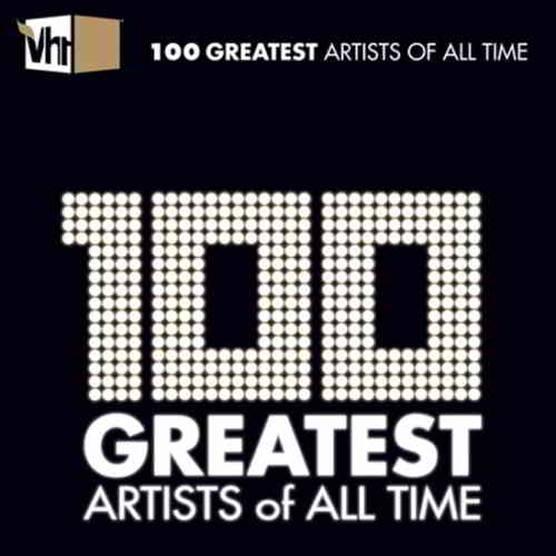 VH1 100 Greatest Artists of All Time