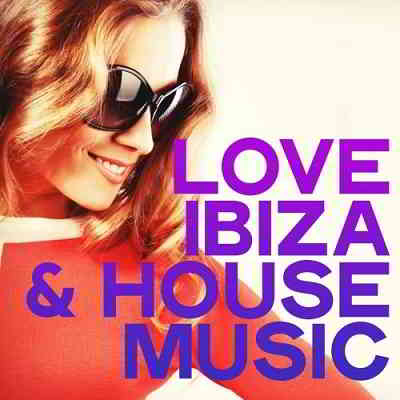 Love Ibiza & House Music [24bit Hi-Res]