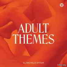 El Michels Affair - Adult Themes 2020 торрентом