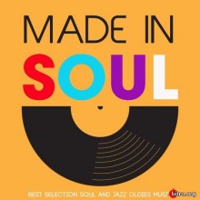 Made in Soul (Best Selection Soul And Jazz Oldies Music) 2020 торрентом