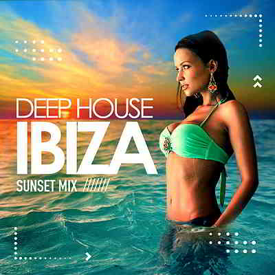 Deep House Ibiza Vol.3 [Sunset Mix] 2020 торрентом