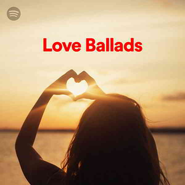 100 Tracks Love Ballads Playlist Spotify 2020 торрентом