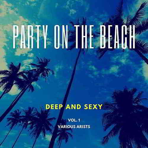 Party On The Beach [Deep And Sexy] Vol.1 2020 торрентом