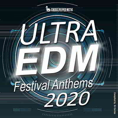 Ultra EDM Festival Anthems 2020 [Compiled by DJ Combo] 2020 торрентом