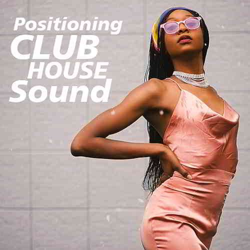 Positioning Club House Sound 2019 торрентом