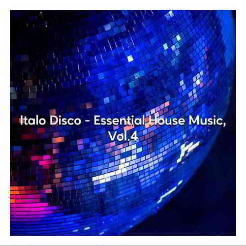 Italo Disco: Essential House Music Vol. 4 2020 торрентом