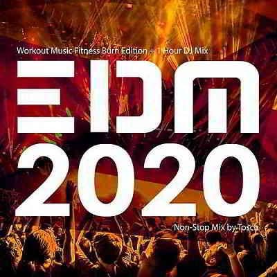 EDM 2020: Workout Music Fitness Burn Edition [+ 1 Hour DJ Mix] 2020 торрентом