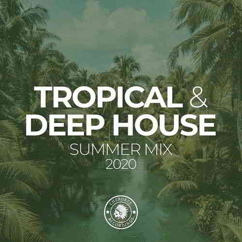 Tropical And Deep House Summer Mix 2020 торрентом