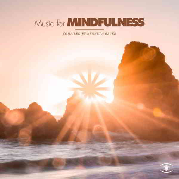Music For Mindfulness [Compiled by Kenneth Bager] Vol. 4 2020 торрентом