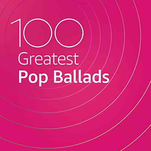 100 Greatest Pop Ballads 2020 торрентом