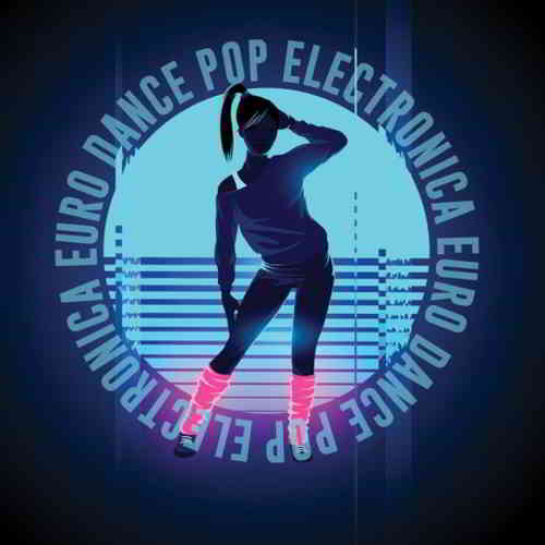 Electronica Euro Dance Pop 2020 торрентом