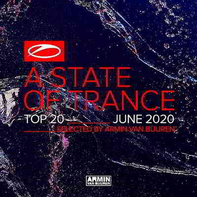 A State Of Trance Top 20: June 2020 [Selected by Armin van Buuren] 2020 торрентом