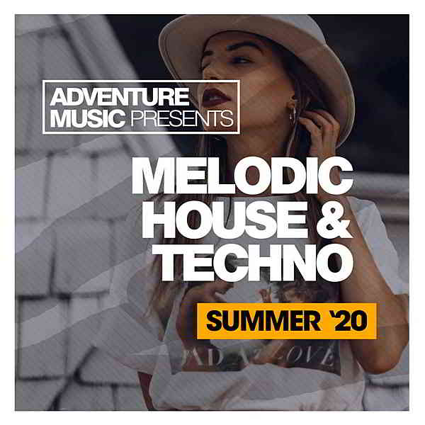 Melodic House & Techno [Summer '20]