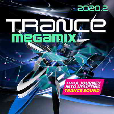 Trance Megamix 2020.2: A Journey Into Uplifting Trance Sound 2020 торрентом