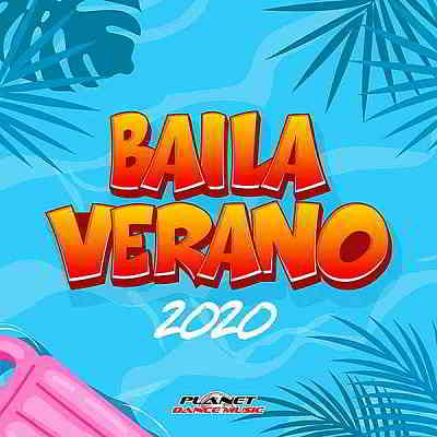 Baila Verano 2020 [Planet Dance Music] 2020 торрентом