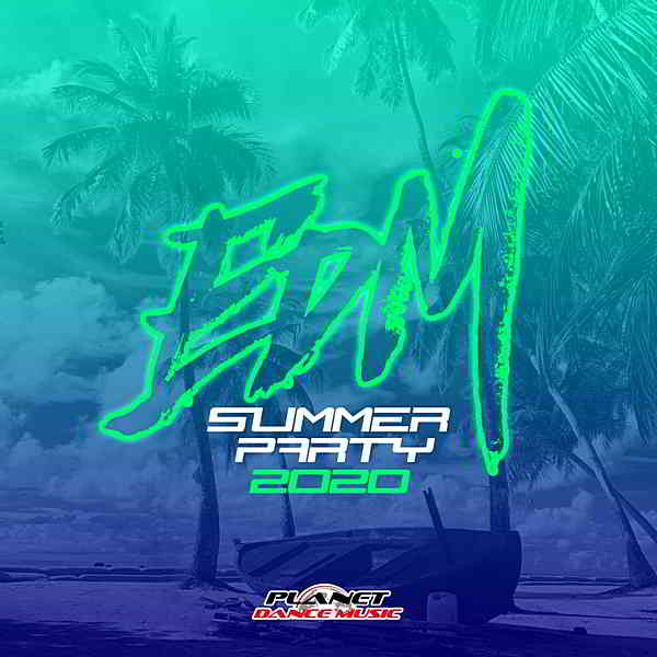 EDM Summer Party 2020 [Planet Dance Music] 2020 торрентом