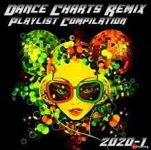 Dance Charts Remix Playlist Compilation 2020.1