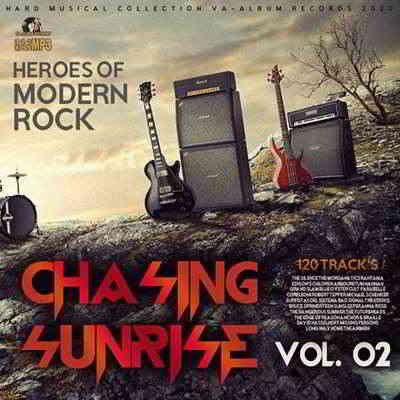 Chasing Sunrise: Heroes Of Modern Rock Vol.02 2020 торрентом