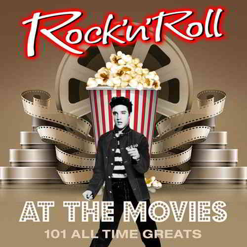 Rock 'N' Roll at the Movies - 101 All Time Greats