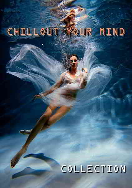 Chillout Your Mind: Lounge Collection 2020 торрентом