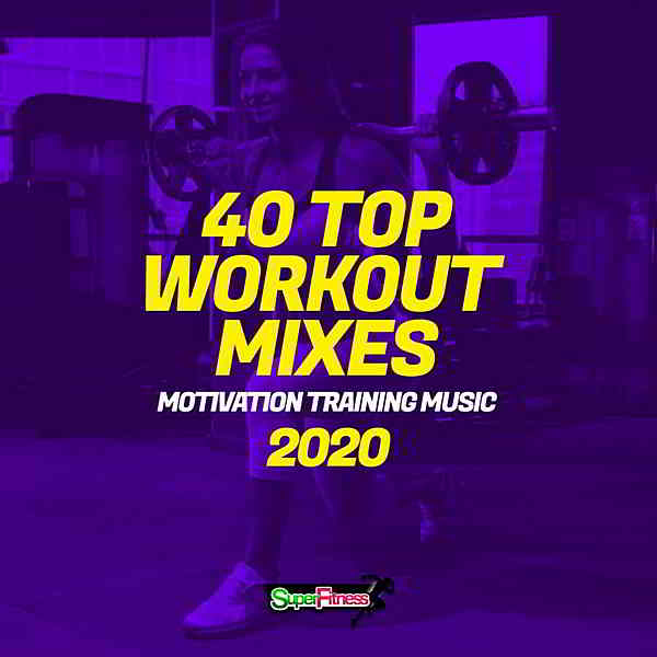 40 Top Workout Mixes 2020: Motivation Training Music 2020 торрентом