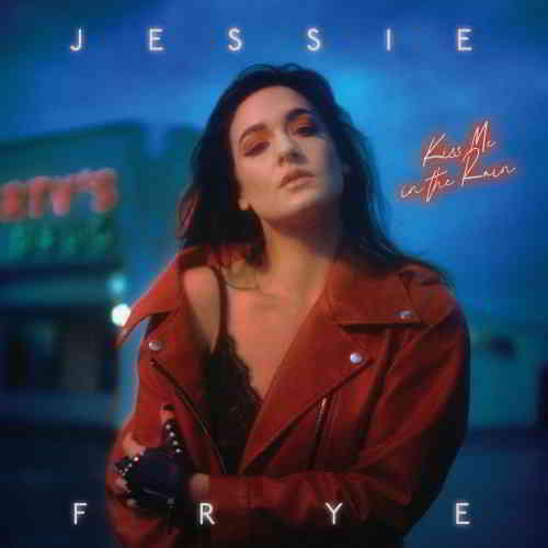 Jessie Frye - Kiss Me in the Rain 2020 торрентом