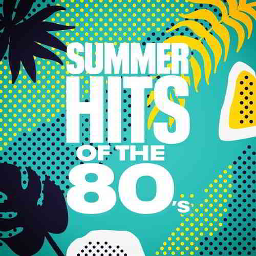 Summer Hits of the 80's