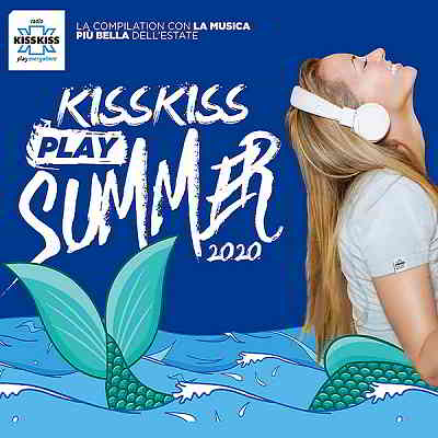 Kiss Kiss Play Summer 2020 [Radio Kiss Kiss TOP 45 Italy] 2020 торрентом